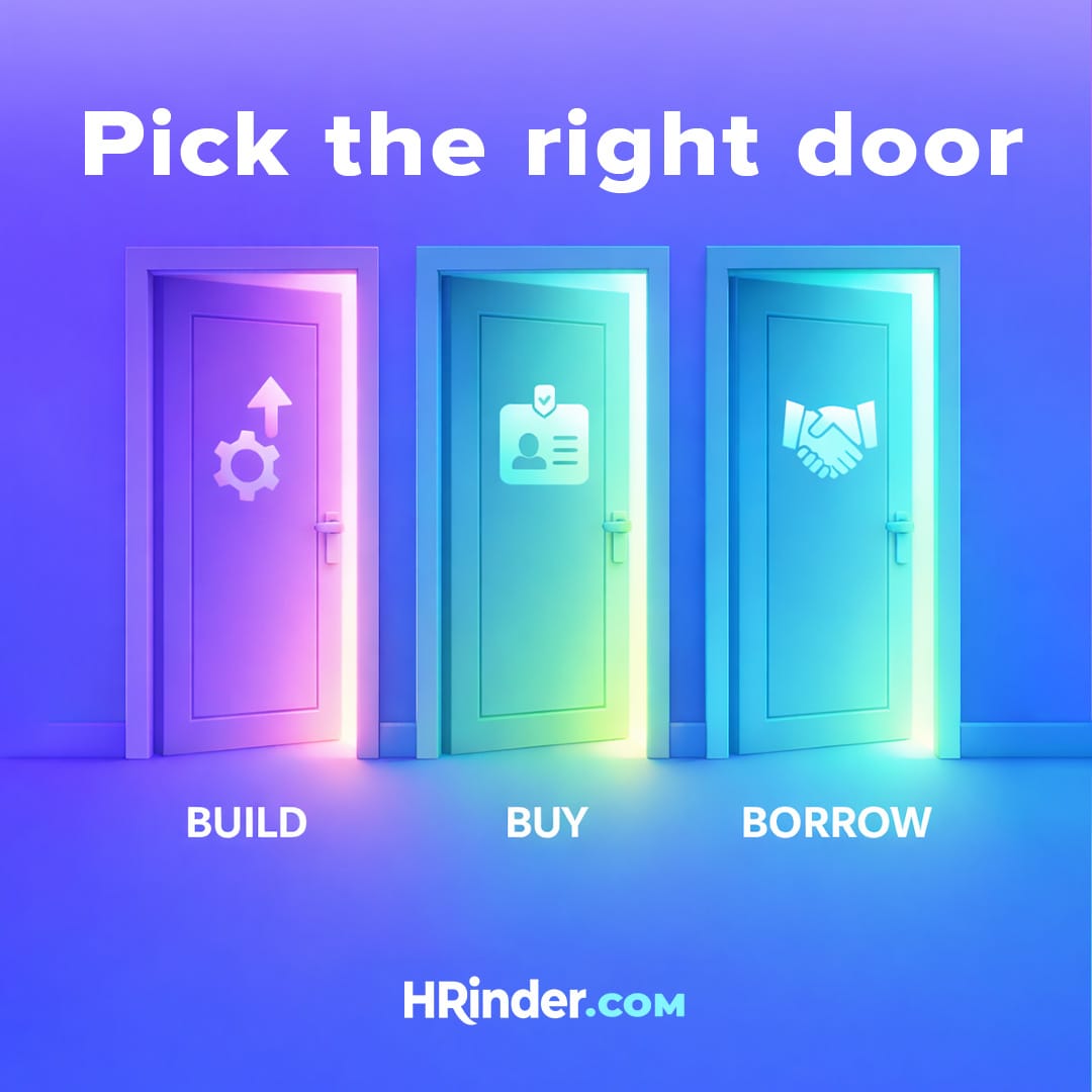 The Talent Trifecta: Should You Build, Buy, or Borrow?